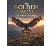 The Golden Eagle: Raptor of the Peaks: A Definitive Guide to the Ultimate Aerial Predator