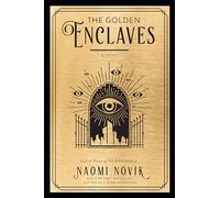 The Golden Enclaves: A Novel: 3 (The Scholomance)