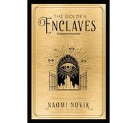 The Golden Enclaves: A Novel: 3 (The Scholomance)