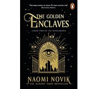 The Golden Enclaves: The triumphant conclusion to the Sunday Times bestselling dark academia fantasy trilogy: 3 (The Scholomance, 3)