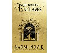 The Golden Enclaves: TikTok made me read it (The Scholomance, 3)