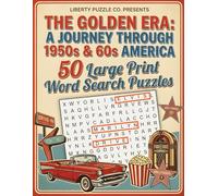 The Golden Era: A Journey Through 1950s & 60s America: 50 Large Print Word Search Puzzles