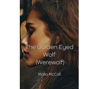 The Golden Eyed Wolf (Werewolf)