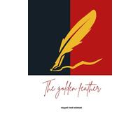 The Golden Feather - Elegant Lined Notebook: A Minimalist Journal for Notes, Ideas, and Daily Writing