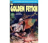 The Golden Fetich (Lost World-Lost Race Classics)