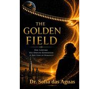 The Golden Field: A New View of Humanity