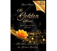 The Golden Flower (Black Edition Dust Jacket): The Blue Island and the Golden Destiny: 1 (Legends of the Caribbean)