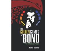 The Golden Games of Bond: A Total Summary and Analysis of the GoldenEye Legacy