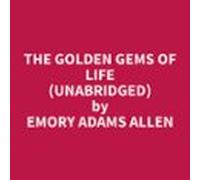 The Golden Gems Of Life (unabridged) (audiolibro)