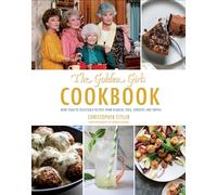 The Golden Girls Cookbook: More than 90 Delectable Recipes from Blanche, Rose, Dorothy, and Sophia (ABC)