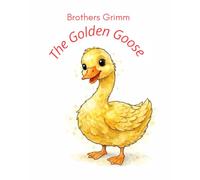 The Golden Goose: Illustrated Children’s Book