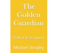 The Golden Guardian: Path of Redemption (GuardianVerse)