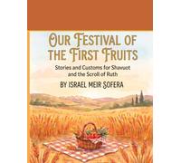 The Golden Harvest: A Journey through Shavuot and the Scroll of Ruth (Children's stories in English)