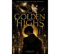 The Golden Highs: Some highs never let you come back down.