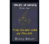 The Golden Horn of Power: Tales of Ophir Book One