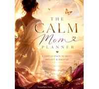 The Golden Hour Mom Planner: A Self-Care Journal for Reflection and Calm