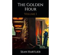The Golden Hour: Volume I