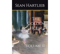The Golden Hour: Volume II