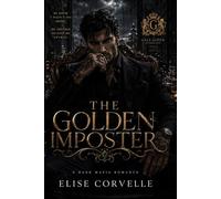 The Golden Imposter: A Dark Mafia Marriage of Convenience Romance (Empire of Vows)