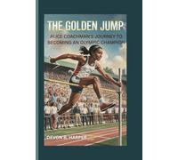 The Golden Jump: Alice Coachman’s Journey to Becoming an Olympic Champion