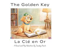 The Golden Key: La n Or: A Bilingual English-French Children's Book (Pre-A1) (Russel and Plop)