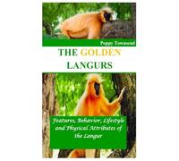 THE GOLDEN LANGURS: Features, Behavior, Lifestyle, and physical attributes of the langur