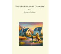 The Golden Lion of Granpere (Classic Books)