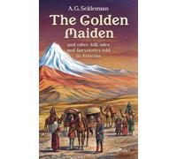 The Golden Maiden and other folk tales and fairy stories told in Armenia
