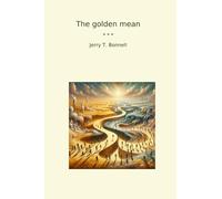 The golden mean (Classic Books)