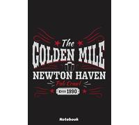 The Golden Mile - Newton Haven Pub Crawl Notebook: Lined Notebook Journal Diary College Ruled 6x9 120 Pages