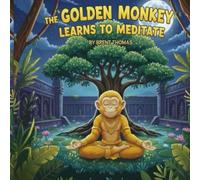 The Golden Monkey Learns to Meditate