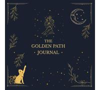 The Golden Path Journal: 3-Month Guided Journal for Self-Reflection, Gratitude, Mindfulness & Inner Clarity