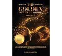 The Golden Power of Words - Vol 1: A Journey of Life, Destiny, and Eternal Purpose