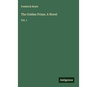 The Golden Prime. A Novel: Vol. 1