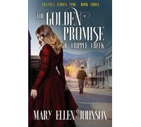 The Golden Promise of Cripple Creek: Love During the Boom Times: 3 (Travels Across Time)