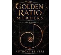 The Golden Ratio Murders (The Cipher Collective)