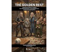 The Golden Rest: A D&D 5e One-Shot for 2-3 Players Four retired adventurers. One misheard rumor. A whole lot of expired potions. (The Ready Adventure Series)
