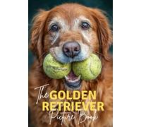 The Golden Retriever: A Premium Picture Book Celebrating America's Favorite Family Dog