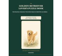 The Golden Retriever Lover's Puzzle Book: Word Searches, Crosswords, Trivia & Brain Games for Adults Who Love Goldens