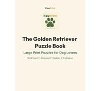 The Golden Retriever Puzzle Book for Dog Lovers: 80 Large Print Word Searches, Crosswords, Sudoku & Cryptograms | Verified Solutions
