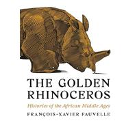 El rinoceronte dorado – Historias de la Edad Media africana