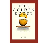 The Golden Roost: Volume I: Life After the Nest: 1