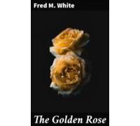 The Golden Rose (ebook)