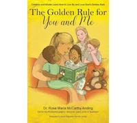 The Golden Rule for You and Me: Children and Adults Learn How to Live By and Love God's Golden Rule