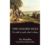 THE GOLDEN RULE: To walk in each other’s shoes