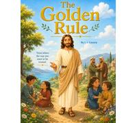 The Golden Rule: Treat others the way you want to be treated