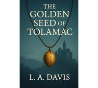 The Golden Seed of Tolamac