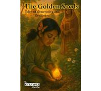 The Golden Seeds: Tales of Generosity and Greatness
