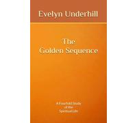 The Golden Sequence: A Fourfold Study of the Spiritual Life