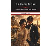 The Golden Silence: A Historical Romance Novel of Love, Scandal, and High Society Secrets